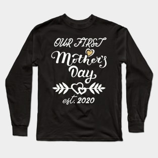 Our First Mother's Day est 2020 Long Sleeve T-Shirt